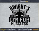Dwight’s est 2011 gym for muscles svg design cricut