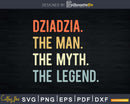 Dziadzia The Man Myth Legend Dad Uncle Svg T-shirt Design