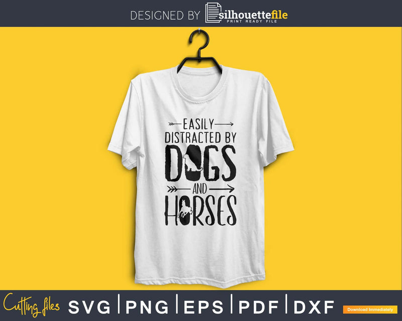 Easily Distracted By Dogs And Horses Svg Printable Cutting