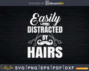 Easily Distracted by Hairs Hairstylist Shirt Svg Png Cricut