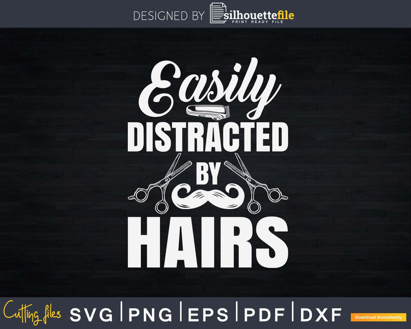 Easily Distracted by Hairs Hairstylist Shirt Svg Png Cricut