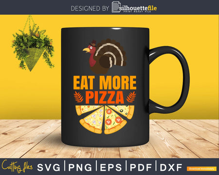 Eat more pizza thanksgiving svg png cricut craft cut files