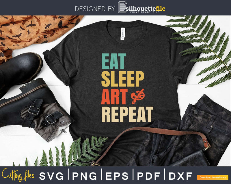 Eat Sleep Art Repeat Funny Artist Painter Svg Dxf Png Cut