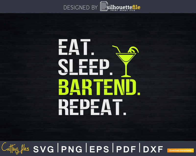 Eat Sleep Bartend Bartender Bartending Png Dxf Svg Cut