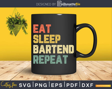 Eat Sleep Bartend Bartender Bartending Png Dxf Svg Cut Files