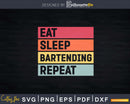 Eat Sleep Bartending Repeat Bartender Svg Png Dxf Digital