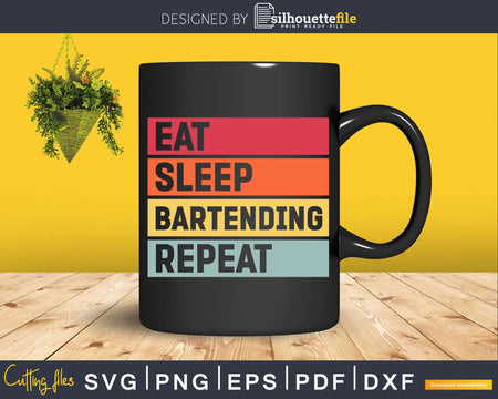 Eat Sleep Bartending Repeat Bartender Svg Png Dxf Digital