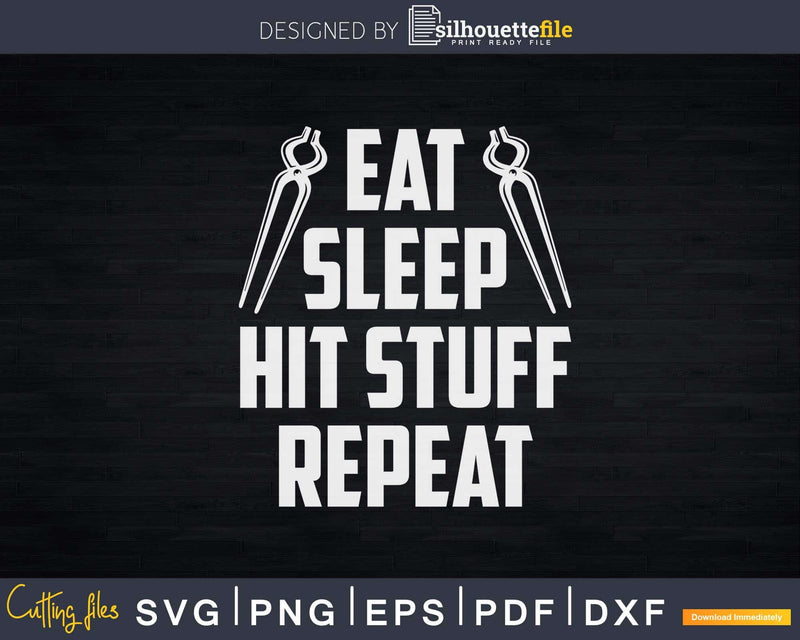 Eat Sleep Beat Blacksmith Repeat Svg Png Dxf Digital Files