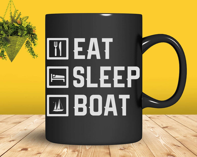 Eat Sleep Boat Svg Png Digital Cutting Files