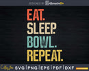 Eat Sleep Bowl Repeat Funny Retro Vintage Bowling Svg