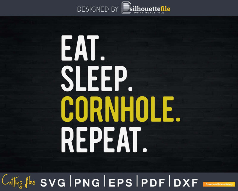 Eat Sleep Cornhole Repeat Svg Dxf Png Cricut File