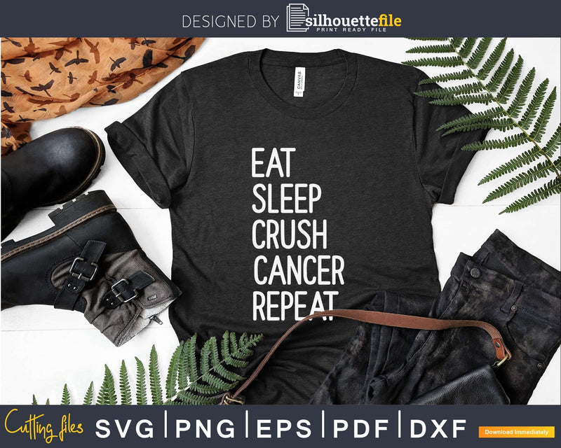 Eat sleep crush cancer repeat svg png digital cut printable