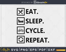 Eat Sleep Cycle Repeat Cycling Enthusiasts Bike Rider svg