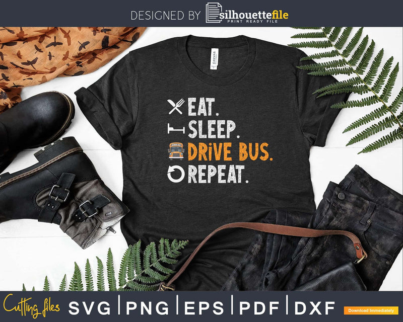 Eat Sleep Drive Bus Repeat Funny School Driver Svg Design