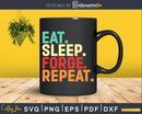 Eat Sleep Forge Repeat Metalworker Blacksmith Svg Png