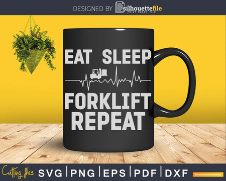Eat Sleep Forklift Heartbeat Repeat Svg Dxf Cricut