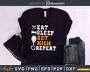 Eat Sleep get high repeat svg design printable cut file