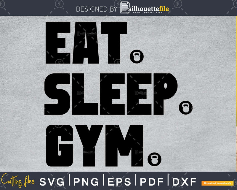 Eat. sleep. gym. Gym Workout Fitness svg png dxf silhouette