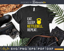 Eat Sleep Kettlebell Repeat Fitness Train Svg Dxf Cut Files