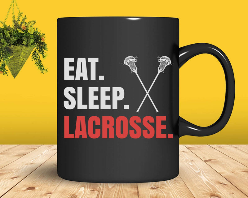 Eat Sleep Lacrosse Svg Png Digital Cut Files