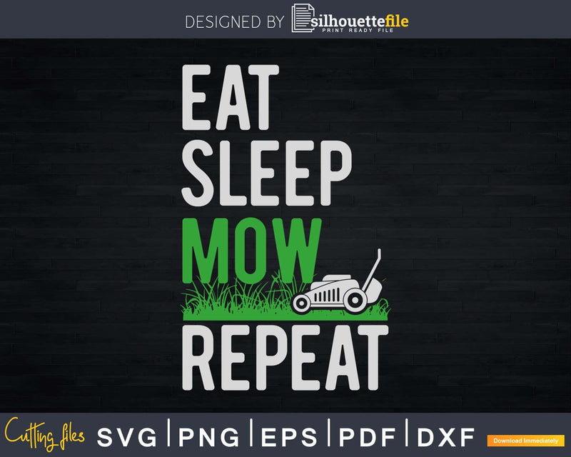 Eat Sleep Mow Repeat Funny Grass Mowing Landscaper Svg