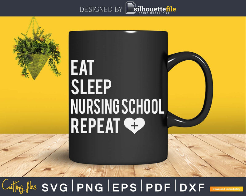 Eat Sleep Nursing School Repeat Student Svg T-shirt Design
