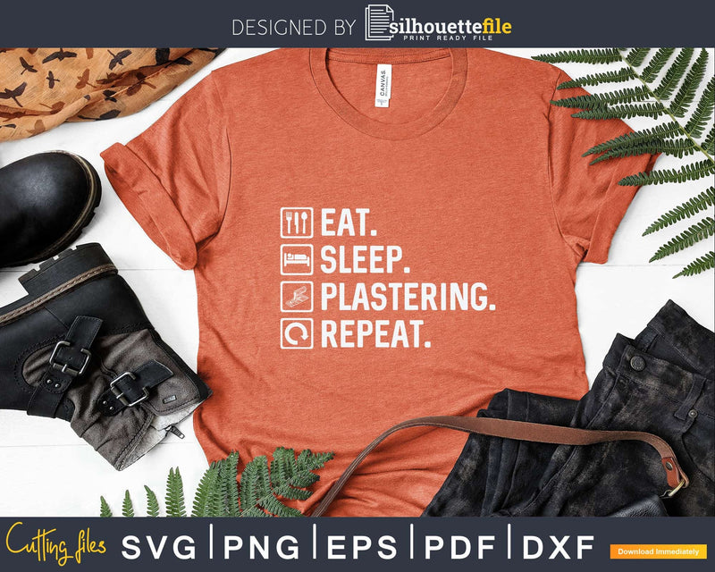 Eat Sleep Plastering Repeat Plasterer Svg Printable Cricut