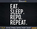 Eat Sleep Repo Repeat Agent Svg Dxf Design Files