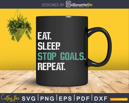 Eat Sleep Stop Goals Repeat Hockey Svg Png Dxf Silhouette