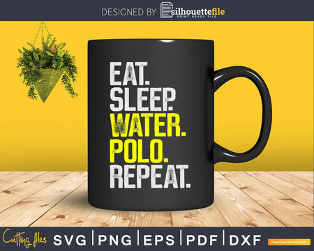 Eat Sleep Water Polo Repeat svg png printable cutting files