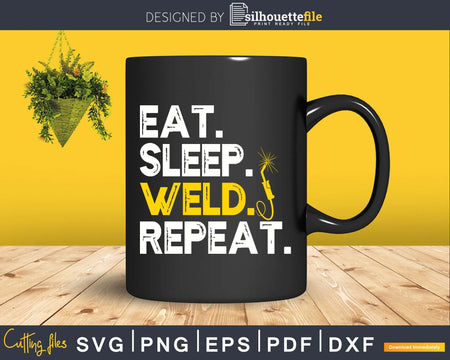 Eat Sleep Weld Repeat Welder craft svg png digital cut files