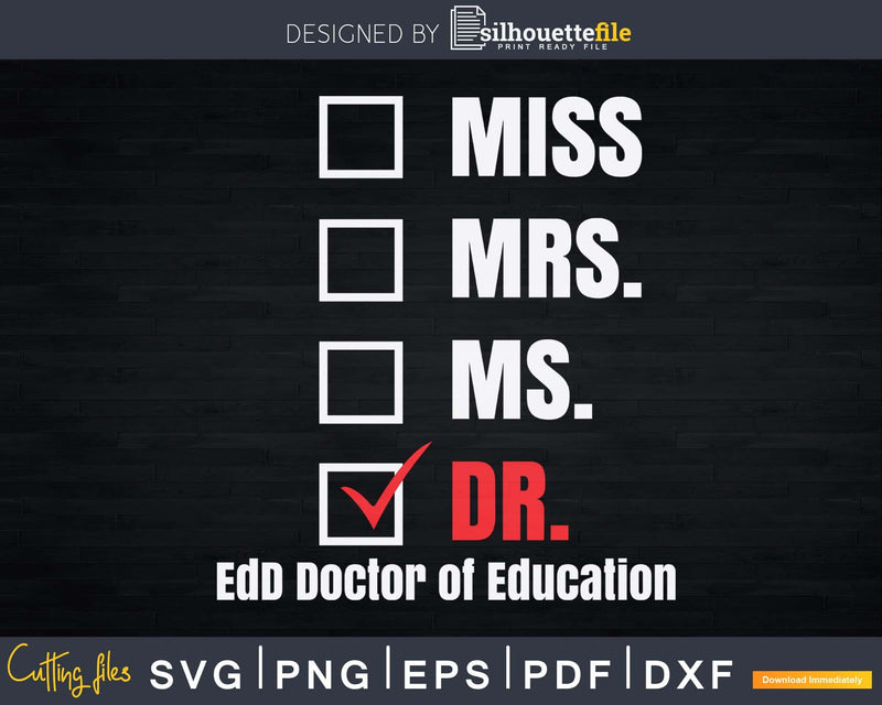 EdD Doctor of Education Dr Doctorate Graduation Svg Png Dxf
