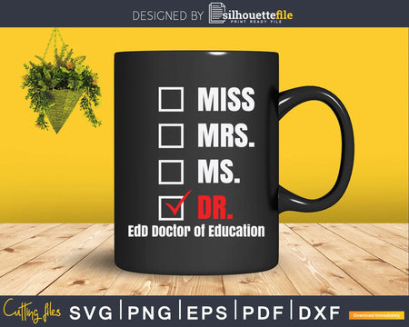 EdD Doctor of Education Dr Doctorate Graduation Svg Png Dxf