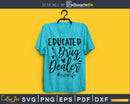 Educated Drug Dealer nurse cricut cut svg files