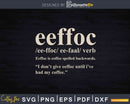 Eeffoc Definition Funny Coffee Latte Espresso Addiction Svg