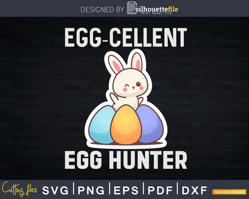 Egg-cellent Egg Hunter Easter Bunny Svg Dxf Cut Files