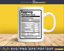Eggnog Nutrition Facts Funny Thanksgiving Christmas Svg Png