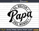 El Mejor Papa Del Mundo Svg,Mi Es Mi Heroe Svg My Dad