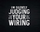 Electrician I’m Silently Judging Your Wiring Lineman Svg