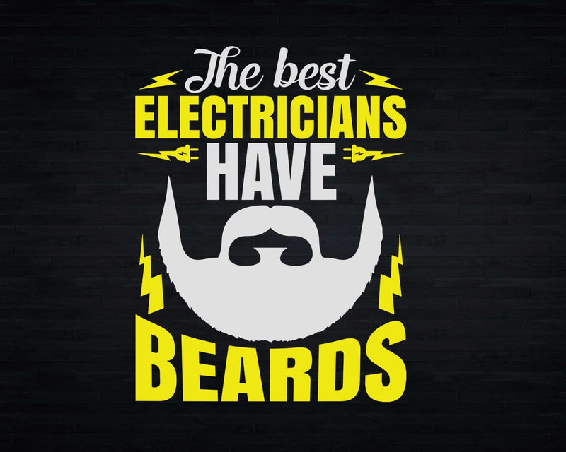 The Best Electricians Have Beards Svg Png Cricut Files