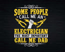 Electrician The Most Important People Call Me Dad Svg Png