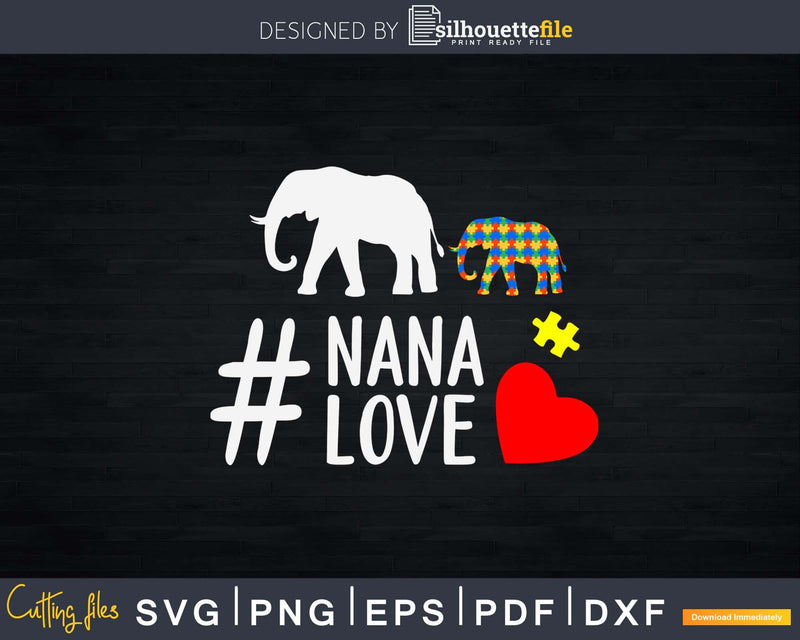 Elephant Nana Heart Autism Awareness Svg Dxg Png Design