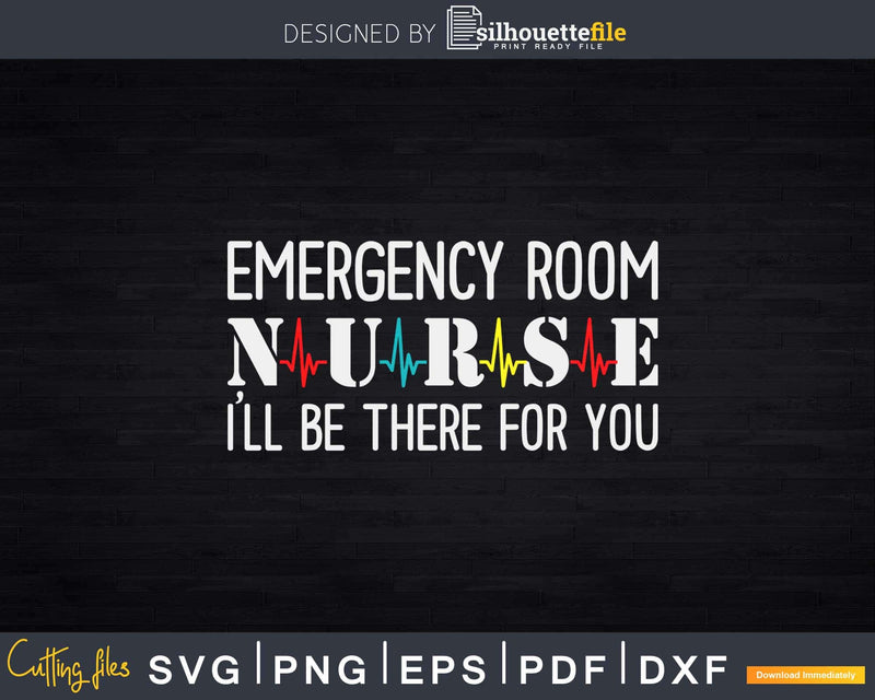 Emergency Room Nursing Heartbeat Quote I’ll Be There For