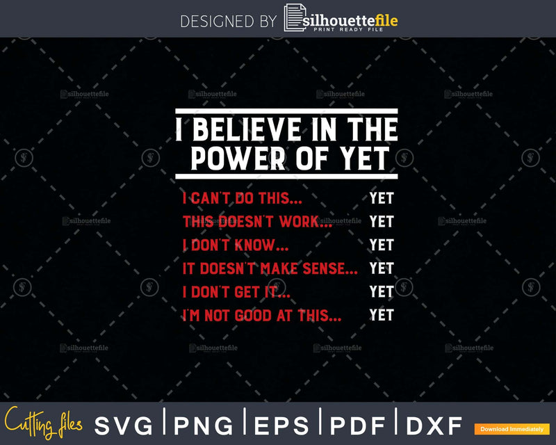 Encouragement Believe In The Power Of Yet Motivational svg