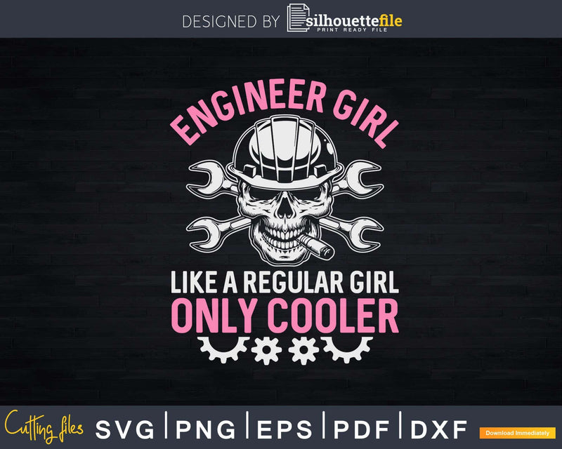 Engineer Girl Like A Regular Only Cooler Svg Digital