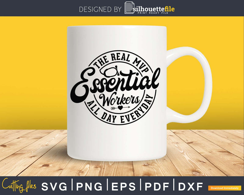 Essential Workers the Real MVP svg All Day Everyday cricut