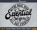 Essential Workers the Real MVP svg All Day Everyday cricut
