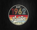 Est. 1962 Vintage Limited Edition 60th Birthday Svg Png
