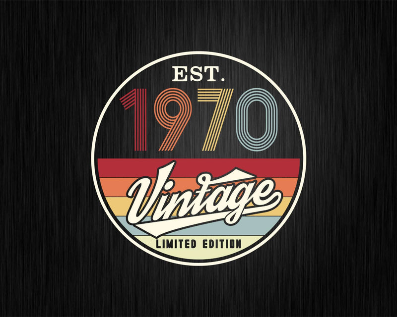 Est. 1970 Vintage Limited Edition 52nd Birthday Svg Png