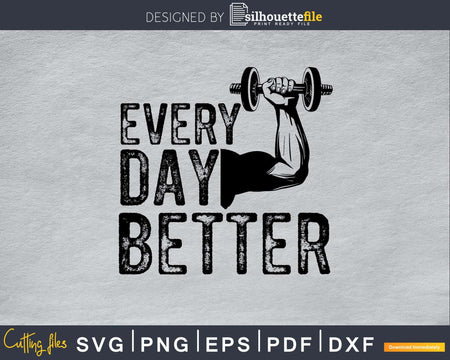 Every Day Better Fitness Svg Design Cricut Printable